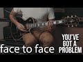 Face to Face - You've Got a Problem (Guitar Cover)