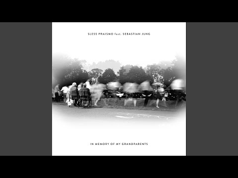 In Memory of My Grandparents (feat. Sebastian Jung)
