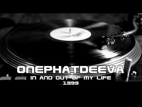 Onephatdeeva - In and Out of My Life (1999)