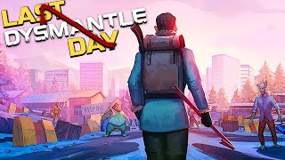 Last Day on Earth Survival Game in the Zombie Apocalypse of DYSMANTLE