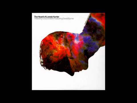 Thievery Corporation feat. David Byrne - The Heart's A Lonely Hunter (Louie Vega Remix)
