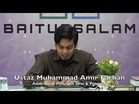 20190908 Ustaz Muhammad Amir Farhan : Adab-Adab Penuntut Ilmu & Pengajar