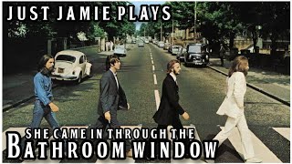 She Came In Through The Bathroom Window ☆ The Beatles