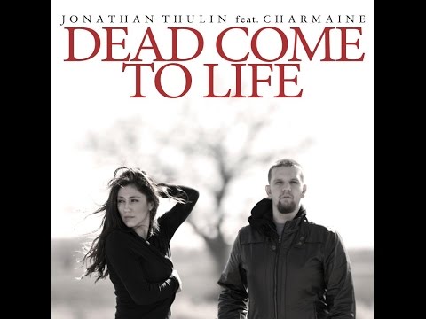 Jonathan Thulin Dead Come To Life (ft. Charmaine) (Lyrics)