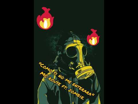 "Cómo si no me enterara" _ Zombie Ft: MC Rouse (La Humildad Es Primero)