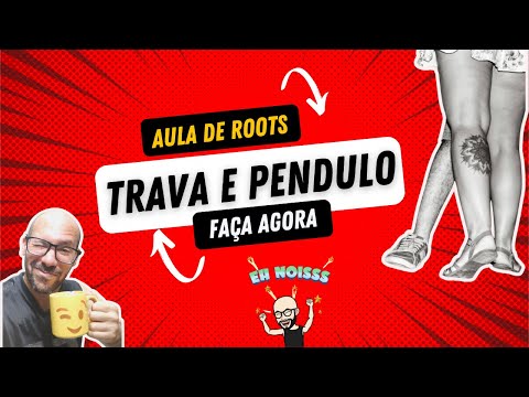 aula Forró Roots | Trava + Pêndulo | treine em casa em casa sozinho