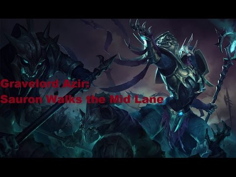 Gravelord Azir: Sauron Walks the Mid Lane