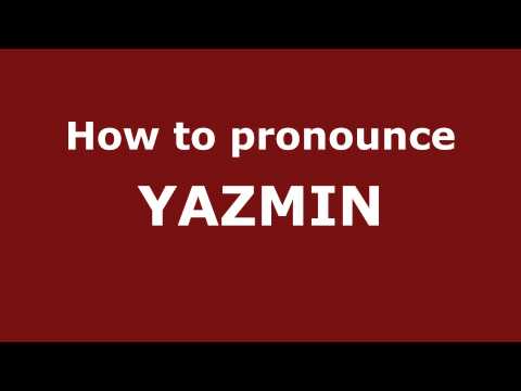 How to Pronounce YAZMIN in Spanish - PronounceNames.com