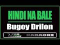 Hindi Na Bale - Bugoy Drilon (KARAOKE)
