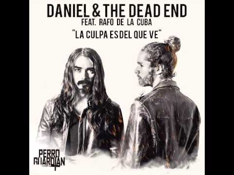 Daniel & The Dead End feat. Rafo de la Cuba - La Culpa Es Del Que Ve (So Long...)