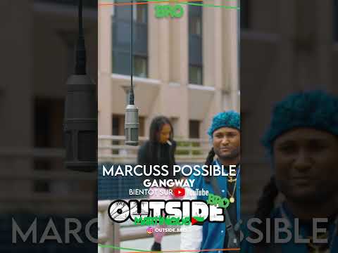 Marcuss Possible - Gangway (Prod by Trapper & Atox) | Outside Bro [Guadeloupe]🇸🇷