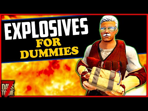 Explosives Guide - 7 Days To Die For Dummies [2021]