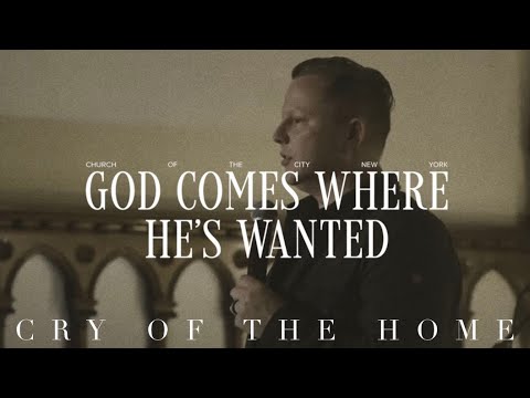 God Comes Where He's Wanted: Cry of the Home - Jon Tyson