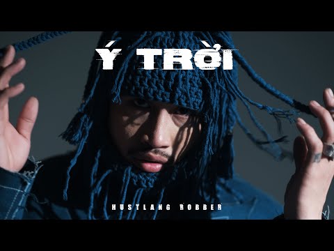 Hustlang Robber - Ý Trời (Official MV)