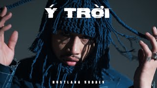 Hustlang Robber - Ý Trời (Official MV)