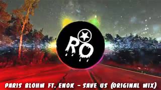Paris Blohm ft. ENOK - Save Us (Original Mix)