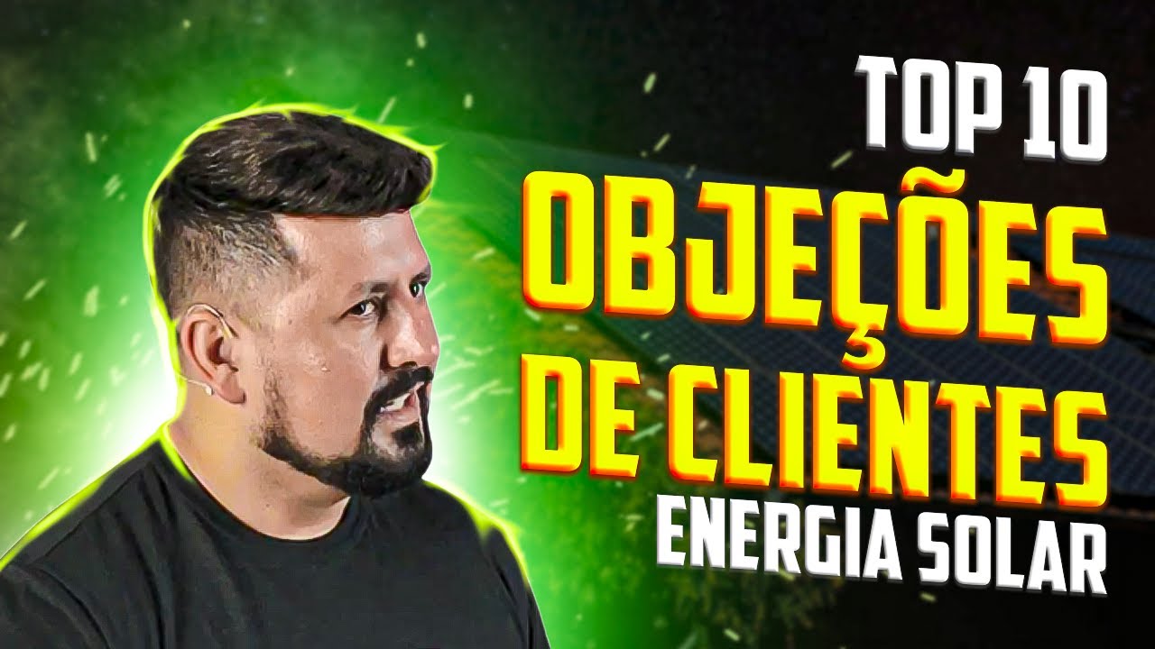Top 10 objeções de clientes de Energia Solar