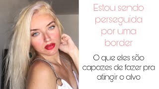 PERSEGUIÇÃO BORDERLINE | Lauren