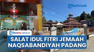 Penampakan Jemaah Tarekat Naqsabandiyah Gelar Salat Idulfitri 1447 H di Lubuk Kilangan Padang
