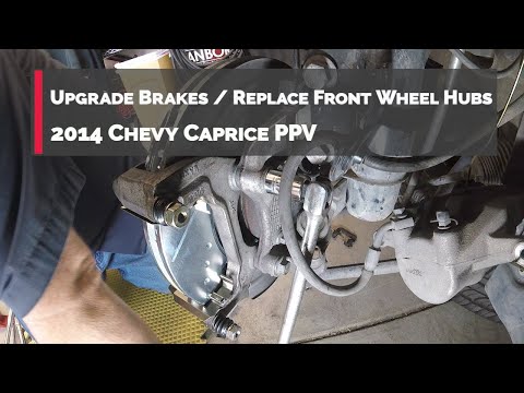 Chevy Caprice PPV - Upgrade Brakes/Rotors - Replace Front Wheel Hub Assemblies