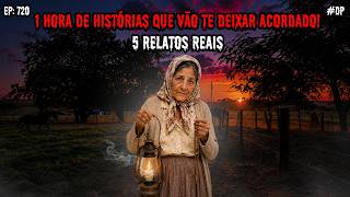 1 HORA DE TERROR! - 5 RELATOS REAIS | EP.720 #dp