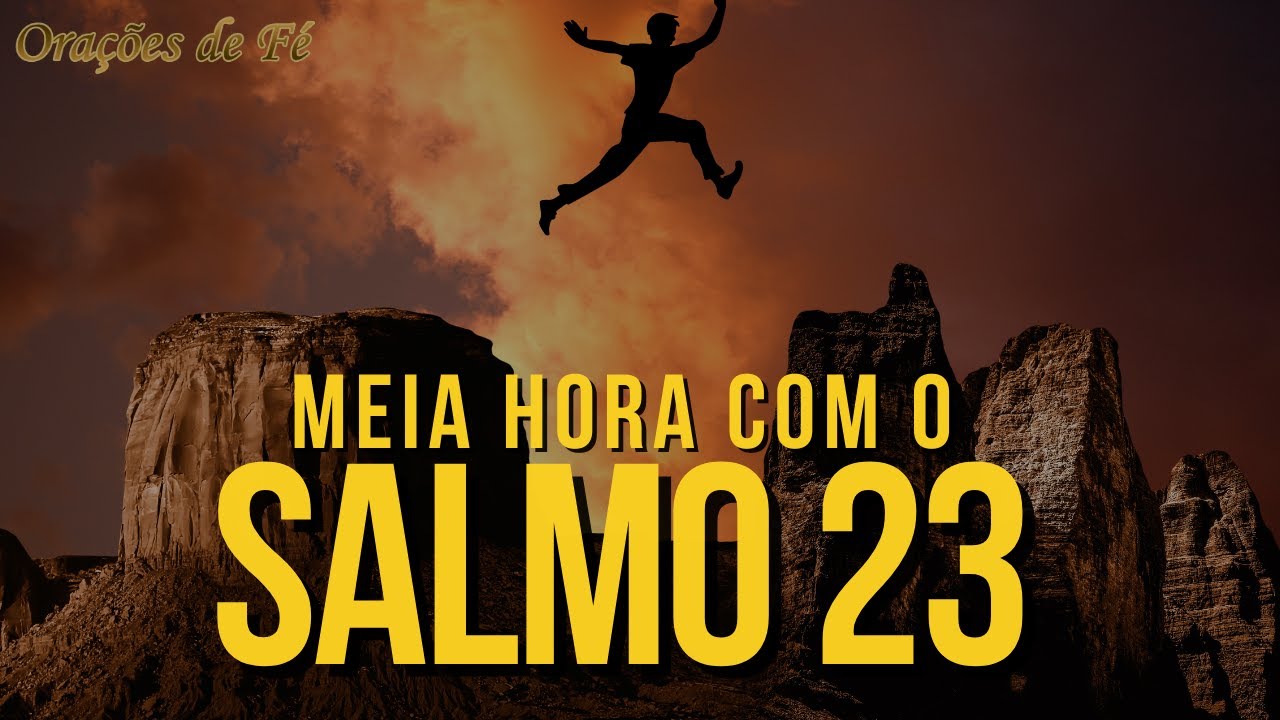 MEIA HORA COM O SALMO 23