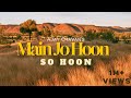 Main jo Hoon so Hoon Official song By Ajay Chavan