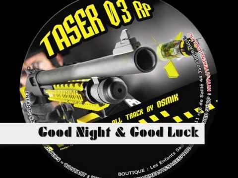 TASER 03 - Osmik - "Good Night & Good Luck"