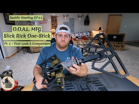Saddle Hunting Ep: 11 | OOAL Slick Rick One-Stick | Pt:1 – First look and Comparison