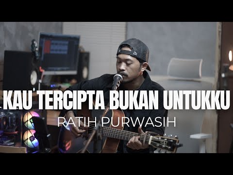 KAU TERCIPTA BUKAN UNTUKKU - RATIH PURWASIH (ROLIN NABABAN COVER)