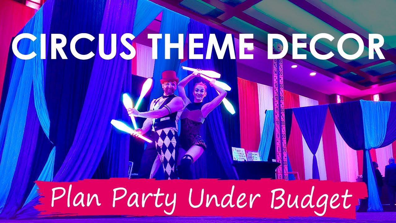 CIRCUS THEME DECOR... HOW TO PLAN YOUR PARTY UNDER BUDGET 🎪