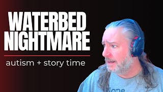 The water bed  - Story Time #36