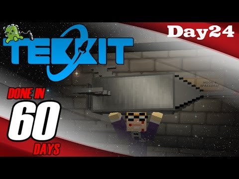Tekkit 1.6.4 - Done in 60 Days: Day 24 "Ready for Space Flight"