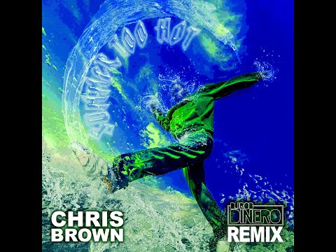 Chris Brown - Summer Too Hot (DJ Rob Dinero Remix)