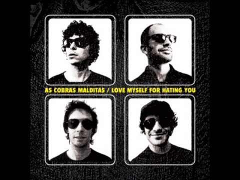 As Cobras Malditas - Love Myself For Hating You