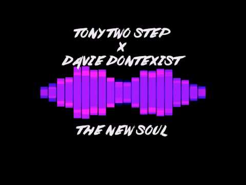 Tony Two-Step x Davie Dontexist - The New Soul