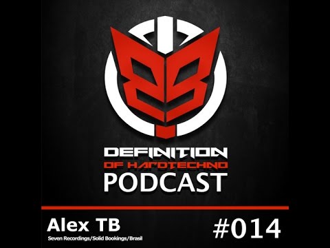 Alex TB @ Definition of Hard Techno Podcast # 14