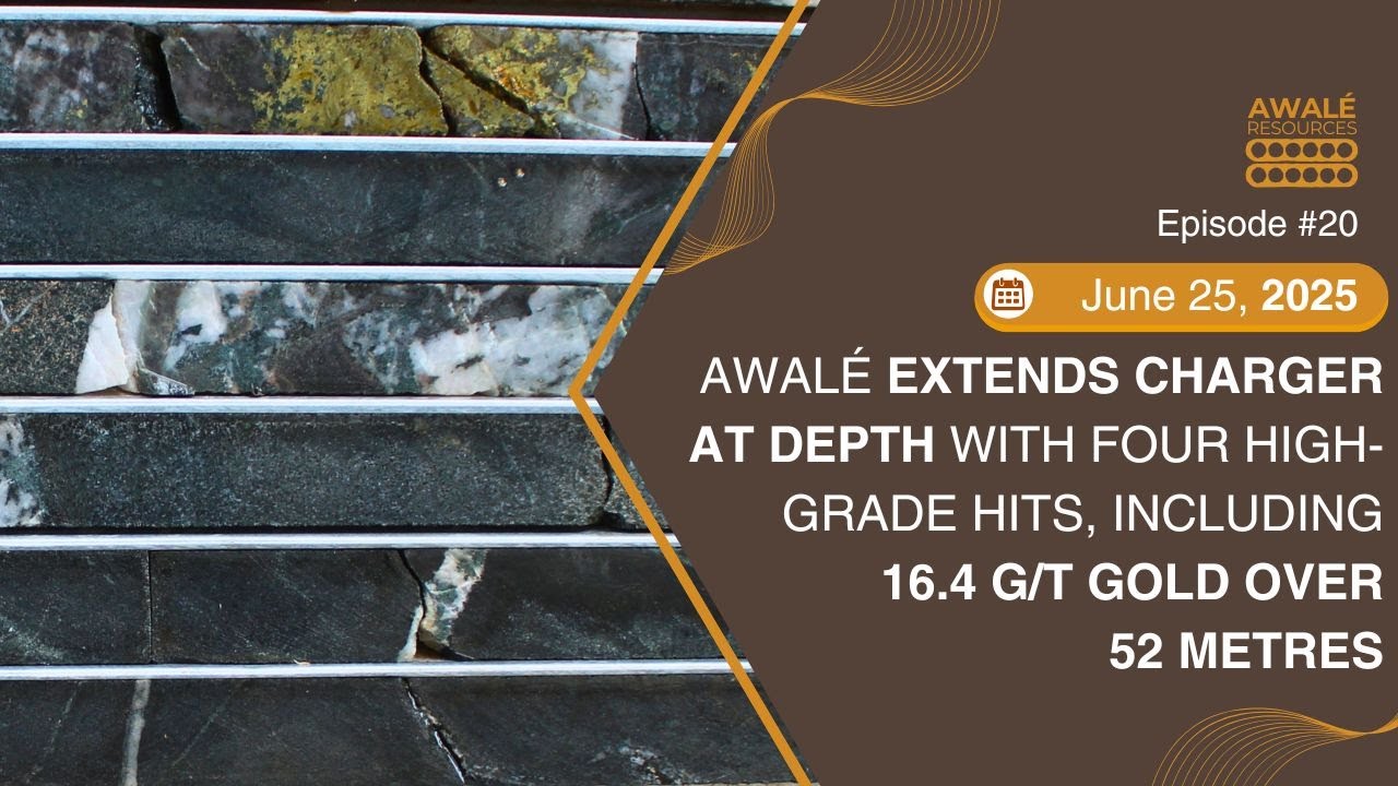 June 25, 2025 - Awalé Extends Charger at Depth with Four High-Grade Hits, Including 16.4 g/t Gold Over 52 Metres