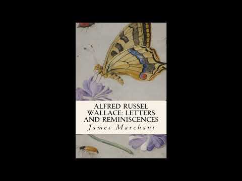 Alfred Russel Wallace: Letters and Reminiscences by James Marchant — free full audiobook