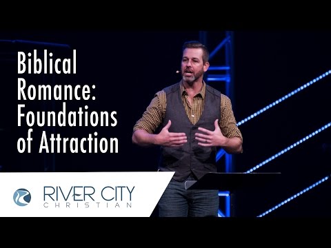 Biblical Romance: Foundations of Attraction