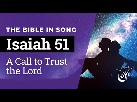 Isaiah 51 - A Call to Trust the Lord  ||  Bible in Song || NO AI! || #22