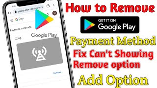 Play Store Can’t Show Jazz/Zong Removing Option | How to Remove Zong, Jazz From Payment Method