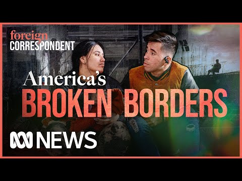 Separating fact from fiction on the frontline of Americas Border Crisis | Foreign Correspondent