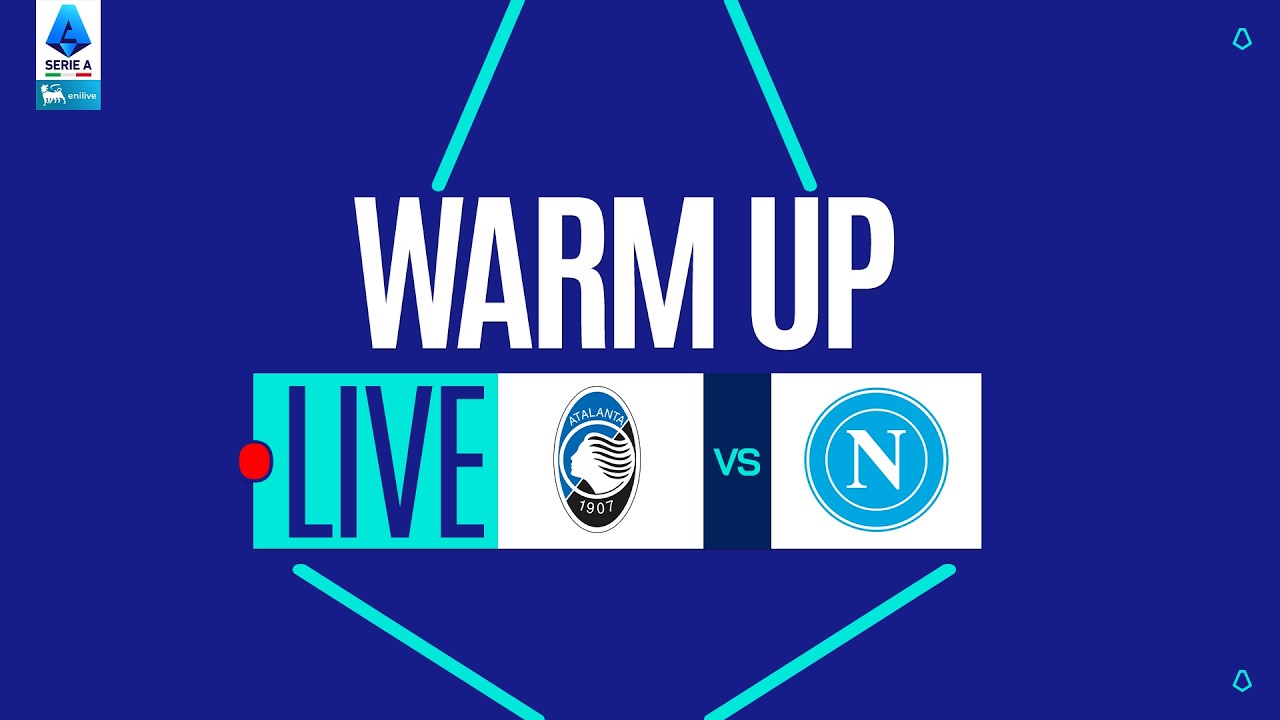 🔴 LIVE | Warm up | ATALANTA-NAPOLI | Serie A Enilive 2025/26