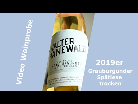 Video Weinprobe 005 - 2019er Grauburgunder Spätlese trocken