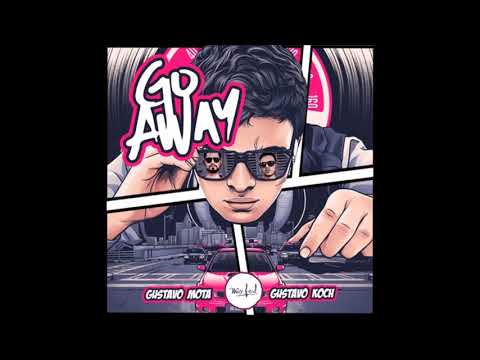Gustavo Mota & Gustavo Koch - Go Away