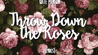 KATE PIERSON - Throw Down The Roses (Lyrics in Spanish and English) | (Letras en Español e Inglés)