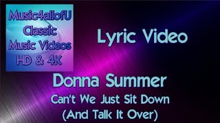 Donna Summer - Can&#39;t We Just Sit Down (And Talk It Over) HD Lyric Video