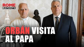 Leo XIV and Orban at the Vatican days after canceling the meeting between Trump and Putin