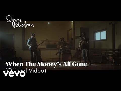 Shane Nicholson - When The Money's All Gone (Official Video)